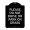 Signmission Please Do Not Drive or Park on Grass Heavy-Gauge Aluminum Sign, 24" x 18", BS-1824-23292 A-DES-BS-1824-23292 - alternate 1